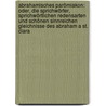 Abrahamisches Parömiakon: Oder, Die Sprichwörter, Sprichwörtlichen Redensarten Und Schönen Sinnreichen Gleichnisse Des Abraham A St. Clara door Abraham A. Santa Clara