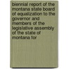 Biennial Report of the Montana State Board of Equalization to the Governor and Members of the Legislative Assembly of the State of Montana for by Montana. State Board of Equalization