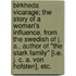 Birkheda Vicarage; the story of a woman's influence. From the Swedish of J. A., author of "The Stark Family" [i.e. J. C. A. von Hofsten], etc.