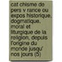 Cat Chisme de Pers V Rance Ou Expos Historique, Dogmatique, Moral Et Liturgique de La Religion, Depuis L'Origine Du Monde Jusqu' Nos Jours (5)