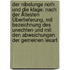 Der Nibelunge Noth Und Die Klage: Nach Der Ältesten Überlieferung, Mit Bezeichnung Des Unechten Und Mit Den Abweichungen Der Gemeinen Lesart