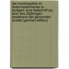 Die Homöopathie Im Diakonissenhause Zu Stuttgart: Eine Festschrift Zur Feier Des 25Jährigen Bestehens Der Genannten Anstalt (German Edition) by Sick Paul
