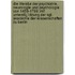 Die Literatur Der Psychiatrie, Neurologie Und Psychologie Von 1459-1799: Mit Unterstï¿½Tzung Der Kgl. Akademie Der Wissenschaften Zu Berlin