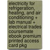 Electricity for Refrigeration, Heating, and Air Conditioning + Lab Manual + Electrical Trades Coursemate eBook Premium Printed Access Card Pkg by Russell E. Smith