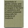 Essentials of Genito-Urinary and Venereal Diseases; Arranged in the Form of Questions and Answers Prepared Especially for Students of Medicine door Starling Sullivant Wilcox