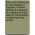 Facts and Evidences on the Subject of Baptism, in Three Letters to a Deacon of a Baptist Church; with an Introduction Containing Three Letters