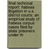 Final Technical Report: Habeas Litigation in U.S. District Courts: An Empirical Study of Habeas Corpus Cases Filed by State Prisoners Under th