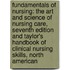 Fundamentals of Nursing: The Art and Science of Nursing Care, Seventh Edition and Taylor's Handbook of Clinical Nursing Skills, North American