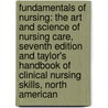 Fundamentals of Nursing: The Art and Science of Nursing Care, Seventh Edition and Taylor's Handbook of Clinical Nursing Skills, North American door Carol Taylor