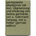 Germanische Alterthümer Mit Text, Übersetzung Und Erklärung Von Tacitus Germania, Von A. Holtzmann. Herausg. Von A. Holder (German Edition)