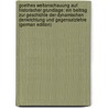 Goethes Weltanschauung Auf Historischer Grundlage: Ein Beitrag Zur Geschichte Der Dynamischen Denkrichtung Und Gegensatzlehre (German Edition) by Augustus Boucke Ewald