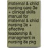 Maternal & Child Nursing Care 3e + Clinical Skills Manual for Maternal & Child Nursing 3e + Effective Leadership & Managment in Nursing 8e Pkg