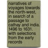 Narratives of Voyages Towards the North-West, in Search of a Passage to Cathay and India. 1496 to 1631. with Selections from the Early Records door Thomas Rundall