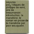 Oeuvres Poï¿½Tiques De Philippe De Remi, Sire De Beaumanoir: Introduction. La Manekine. Le Roman En Prose De La Manekine Par Jean Wauquelin