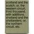 Scotland and the Scotch; or, The Western Circuit. Third thousand, with additions. Shetland and the Shetlanders; or, the Northern Circuit, etc.