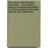 The Natural and Industrial Resources ... of Maryland. Being a complete description of all the counties of the State and the city of Baltimore. door John Thomas Scharf