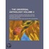 The Universal Anthology (Volume 2); A Collection of the Best Literature, Ancient, Medi Val and Modern, with Biographical and Explanatory Notes
