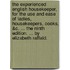 The experienced English housekeeper, for the use and ease of ladies, housekeepers, cooks, &c. ... The ninth edition. ... By Elizabeth Raffald.