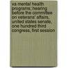 Va Mental Health Programs; Hearing Before the Committee on Veterans' Affairs, United States Senate, One Hundred Third Congress, First Session door United States Congress Affairs