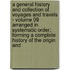 a General History and Collection of Voyages and Travels - Volume 09 Arranged in Systematic Order; Forming a Complete History of the Origin And