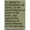 an Appeal to Philosophers, by Name, on the Demonstration of Vision in the Brain, and Against the Attack by Sir David Brewster on the Rationale door John Fearn
