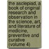 the Asclepiad, a Book of Original Research and Observation in the Science, Art, and Literature of Medicine, Preventive and Curative (Volume 4)
