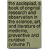 the Asclepiad, a Book of Original Research and Observation in the Science, Art, and Literature of Medicine, Preventive and Curative (Volume 7)