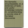 the Domestic Encyclopaedia, Or, a Dictionary of Facts and Useful Knowledge (Volume 2); Comprehending a Concise View of the Latest Discoveries door A.F.M. Willich