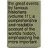 the Great Events by Famous Historians (Volume 11); a Comprehensive and Readable Account of the World's History, Emphasizing the More Important