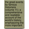 the Great Events by Famous Historians (Volume 11); a Comprehensive and Readable Account of the World's History, Emphasizing the More Important door R. Horne