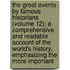 the Great Events by Famous Historians (Volume 12); a Comprehensive and Readable Account of the World's History, Emphasizing the More Important
