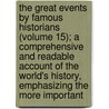 the Great Events by Famous Historians (Volume 15); a Comprehensive and Readable Account of the World's History, Emphasizing the More Important door Charles Francis Horne