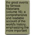 the Great Events by Famous Historians (Volume 16); a Comprehensive and Readable Account of the World's History, Emphasizing the More Important