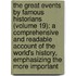 the Great Events by Famous Historians (Volume 19); a Comprehensive and Readable Account of the World's History, Emphasizing the More Important