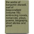 the Works of Benjamin Disraeli, Earl of Beaconsfield (Volume 19); Embracing Novels, Romances, Plays, Poems, Biography, Short Stories and Great