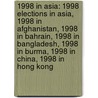 1998 in Asia: 1998 Elections in Asia, 1998 in Afghanistan, 1998 in Bahrain, 1998 in Bangladesh, 1998 in Burma, 1998 in China, 1998 in Hong Kong door Books Llc