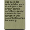 Das Buch der Weisheit des Jesus Sirach (Josua ben Sira) in seinem Verhältniss zu den salomonischen Sprüchen und seiner historischen Bedeutung door Seligmann