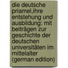 Die Deutsche Priamel,ihre Entstehung Und Ausbildung: Mit Beiträgen Zur Geschichte Der Deutschen Universitäten Im Mittelalter (German Edition) door Uhl Wilhelm