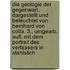 Die Geologie Der Gegenwart, Dargestellt Und Beleuchtet Von Bernhard Von Cotta. 3., Umgearb. Aufl. Mit Dem Portrait Des Verfassers in Stahlstich