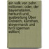 Ein Volk Von Zehn Millionen: Oder, Der Bayernstamm, Herkunft Und Ausbreitung Über Östreich, Kärnthen, Steyermarck Und Tyrol (German Edition)