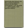 Geschichte Des Drama's: Bd. Das Aussereuropäische Drama Und Die Latein. Schauspiele N. Chr. Bis Ende D. X. Jahrhunderts. 1874 (German Edition) door Leopold Klein Julius