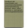 Handbuch Der Maschinellen Und Maschinenunterstutzten Sprachubersetzung: Automat. Ubers. Naturl. Sprachen U. Mehrsprach. Terminologiedatenbanken door Herbert E. Bruderer