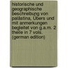 Historische Und Geographische Beschreibung Von Palästina, Übers Und Mit Anmerkungen Begleitet Von G.a.M. 2 Theile In 7 Vols. (German Edition) door Albert Bachiene Wilhelm
