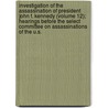 Investigation of the Assassination of President John F. Kennedy (Volume 12); Hearings Before the Select Committee on Assassinations of the U.S. door United States. Assassinations