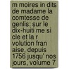 M Moires In Dits De Madame La Comtesse De Genlis: Sur Le Dix-Huiti Me Si Cle Et La R Volution Fran Aise, Depuis 1756 Jusqu' Nos Jours, Volume 7 by Stphanie Flicit Genlis
