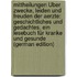 Mittheilungen Über Zwecke, Leiden Und Freuden Der Aerzte: Geschichtliches Und Gedachtes. Ein Lesebuch Für Kranke Und Gesunde (German Edition)