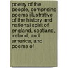 Poetry of the People, Comprising Poems Illustrative of the History and National Spirit of England, Scotland, Ireland, and America, and Poems Of by Charles Mills Gayley