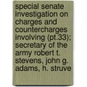 Special Senate Investigation On Charges And Countercharges Involving (pt.33); Secretary Of The Army Robert T. Stevens, John G. Adams, H. Struve door United States Congress Operations