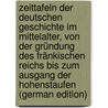 Zeittafeln Der Deutschen Geschichte Im Mittelalter, Von Der Gründung Des Fränkischen Reichs Bis Zum Ausgang Der Hohenstaufen (German Edition) door Richter Gustav