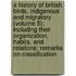 a History of British Birds, Indigenous and Migratory (Volume 5); Including Their Organization, Habits, and Relations; Remarks on Classification